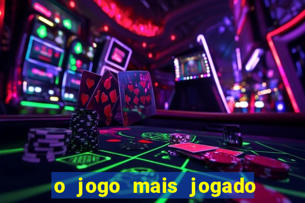 o jogo mais jogado do mundo